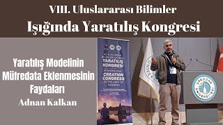 Yaratılış Modelinin Müfredata Eklenmesinin Faydaları I Adnan Kalkan I Bilimler Işığında Yaratılış K [upl. by Bristow]