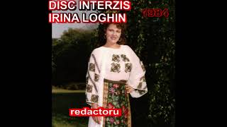 DISC INTERZIS  IRINA LOGHIN 1984 [upl. by Jordana]