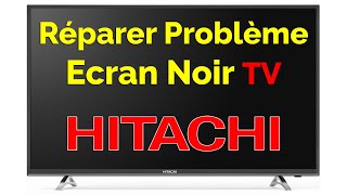 Réparer Problème TV Hitachi écran noir [upl. by Allimaj]