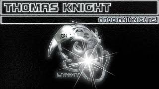 Thomas Knight  Arabian Knights [upl. by Ivett]