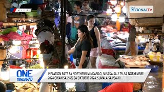 One Mindanao Inflation rate sa Northern Mindanao misaka sa 27 sa Nobyembre 2024 [upl. by Ahsenahs]