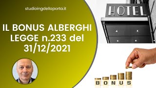 Il BONUS ALBERGHI  Legge 233 del 31122021 [upl. by Droffig]