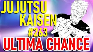 Jujutsu Kaisen 263 ULTIMA CHANCE [upl. by Ettenowtna]