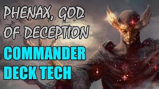 Commander Deck Tech Phenax God of Deception [upl. by Amikat]