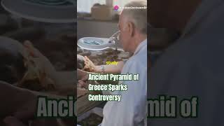 Ancient Pyramid of Greece Sparks Controversy [upl. by Atekan309]