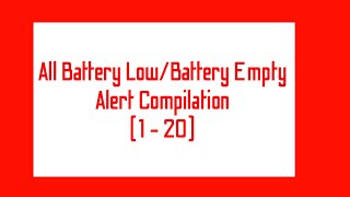 All Battery LowBattery Empty Alert Compilation 1  20 [upl. by Murvyn]