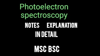 Photoelectron spectroscopy notes and explanationMsc bsc [upl. by Garrek]