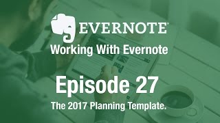 Working With Evernote  Ep 27  2017 Planning Template [upl. by Nodyarb]