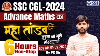 SSC CGL 2024 Maths  SSC CGL Advance Maths  SSC CGL 6 Hours NonStop Maha Marathon  By PK Sir KGS [upl. by Mehelhteb]