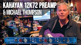 Michael Thompson presents Kahayan 12K72 Preamp [upl. by Brianna134]