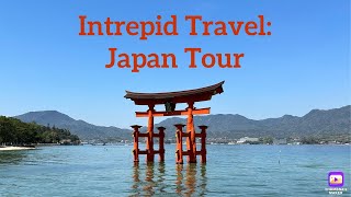 Intrepid Travel Japan Tour [upl. by Rufus309]