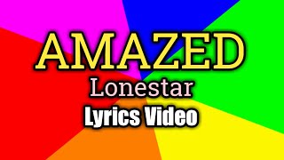 Amazed Lyrics Video  Lonestar [upl. by Anitan]