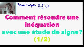 Comment résoudre une inéquation avec une étude de signe  12 [upl. by Nairolf]