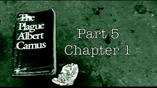 The Plague by Albert Camus Part 5 Chapter 1 [upl. by Casavant]