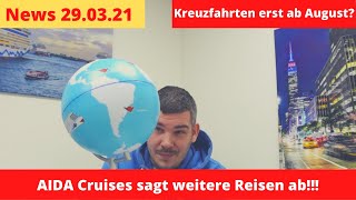 AIDA neue Reiseabsagen bis Mai 21  Kreuzfahrt erst ab August  Kreuzfahrt News 290321 [upl. by Eeloj]