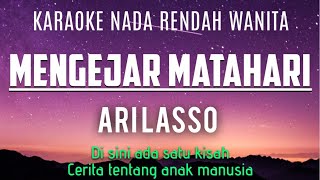 Mengejar Matahari  Ari Lasso Karaoke Rendah Wanita 2 Cm [upl. by Fernande]