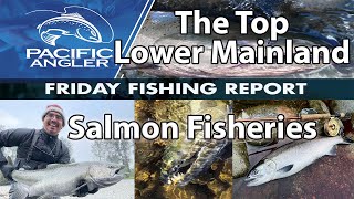 The Top Lower Mainland Salmon Fisheries  Timing Tips amp Regulations [upl. by Meli]