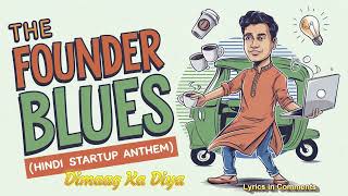 Founder Song The Founder Blues  Indian Startup Anthem [upl. by Osicran]