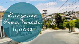 En las calles de Tijuana Guaycura y Loma Dorada [upl. by Anirrehs]