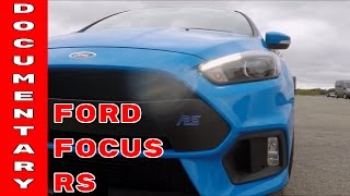 Ford Focus RS Documentary  All 8 Chapters [upl. by Saint]