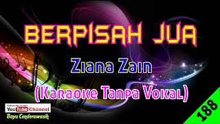 ❤NEW Berpisah Jua by Ziana Zain  Karaoke Tanpa Vokal [upl. by Drucill]