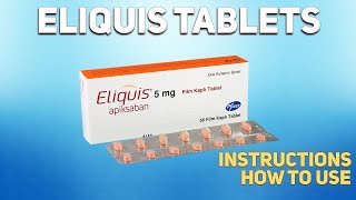 Eliquis tablets Apixaban how to use How and when to take it Who cant take Apixaban [upl. by Yniffit]