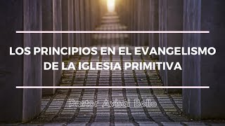 Los principios en el evangelismo de la iglesia primitiva [upl. by Haleeuqa]