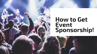 How to Get Event Sponsorship [upl. by Nosral]