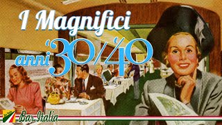 I magnifici anni 30 e 40  Le più belle canzoni italiane [upl. by Alrich]