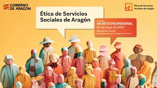 I Jornadas de Ética de Servicios Sociales de Aragón Un reto profesional [upl. by Llennahs]