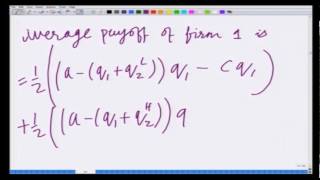 Lecture 37 Bayesian version of Cournot Game [upl. by Alena]