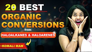 20 Best Organic Conversions from Haloalkenes amp Haloarenes💥💪Komali Mam🌟  NEET 2025🎯 [upl. by Shaia]