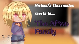 Michaels Classmates react to The Afton FamilyEvanCC Afton1Read the first scene [upl. by Lindeberg]