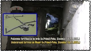 Podzemna fortifikacija na brdu SvPrimožPivka Slovenija 16112013 [upl. by Lanrev972]