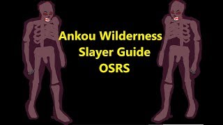 Ankou Wilderness Slayer Guide Osrs [upl. by Elladine544]