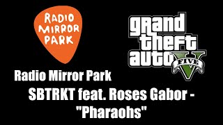 GTA V GTA 5  Radio Mirror Park  SBTRKT feat Roses Gabor  quotPharaohsquot [upl. by Heidt834]