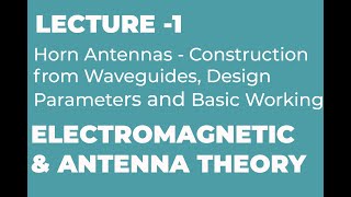 Horn Antennas  Construction from Waveguides Design Parameters and Basic Working [upl. by Erdrich]