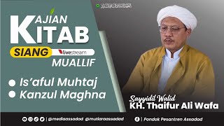 🔴 Live streaming  Kajian Duhur kitab ISAFUL MUHTAJ amp KANZUL MAGHNA Oleh KH THAIFUR ALI WAFA [upl. by Breed]