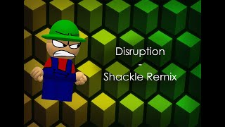 Disruption  Shackle Remix [upl. by Monica192]