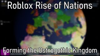 Forming the Ostrogothic Kingdom Roblox Rise of Nations [upl. by Namyh522]