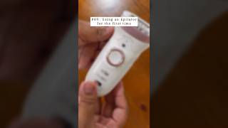 Using an Epilator for the first time🥲 shorts epilator skincare [upl. by Ennayd]