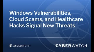 Windows Vulnerabilities Cloud Scams and Healthcare Hacks Signal New Threats [upl. by Mossman]