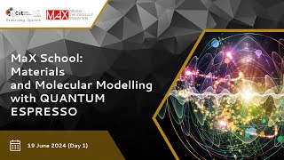 MaX school materials and molecular modelling with QUANTUM ESPRESSO  Day 1 [upl. by Ahtenak311]