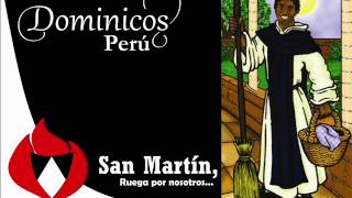 Martín de Porres el negro  Canción a San Martín Dominicos Perú [upl. by Jara408]