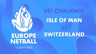 Isle of Man vs Switzerland  Europe Netball U21 Challenge [upl. by Ethyl]