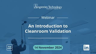 An Introduction to Cleanroom Validation Webinar [upl. by Tnelc]