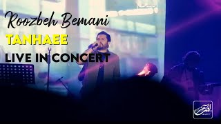 Roozbeh Bemani  Tanhaee I Live In Concert  روزبه بمانی  تنهایی [upl. by Imnubulo126]