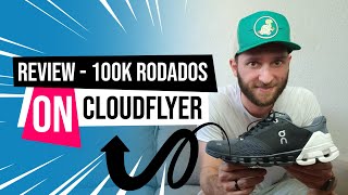 ON CLOUDFLYER  REVIEW 100K Vale a pena [upl. by Almeida369]