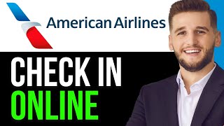 HOW TO CHECK IN ONLINE ON AMERICAN AIRLINES APP IN 2024UPDATED GUIDE [upl. by Leumhs]