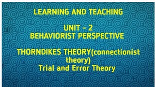 Thorndikes Theory Connectionist Theory  Trial and Error Theory  Unit2 Behaviourist Perspective [upl. by Chrystal674]